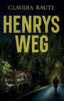 Claudia Raute: Henrys Weg, Buch