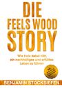 Benjamin Stocksiefen: Die Feels Wood Story, Buch