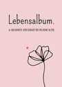 Tatjana Dobslaw: Lebensalbum. 0-100 Jahre. Pink Edition., Buch
