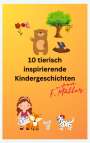 Florian Müller: 10 tierisch inspirierende Kindergeschichten, Buch