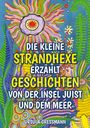 Ursula Gressmann: Die kleine Strandhexe erzählt Geschichten von der Insel Juist und dem Meer, Buch