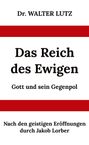 Walter Lutz: Das Reich des Ewigen, Buch