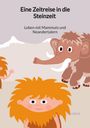 Ted Höfer: Eine Zeitreise in die Steinzeit - Leben mit Mammuts und Neandertalern, Buch