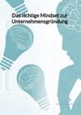 Moritz Weber: Das richtige Mindset zur Unternehmensgründung, Buch