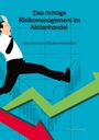 Philipp Engel: Das richtige Risikomanagement im Aktienhandel - wie man sein Risiko minimiert, Buch