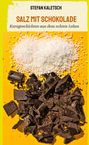 Stefan Kaletsch: Salz mit Schokolade, Buch