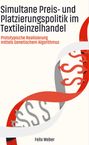 Felix Weber: Simultane Preis- und Platzierungspolitik im Textileinzelhandel, Buch