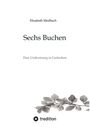 Elisabeth Medbach: Sechs Buchen, Buch