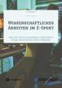 Timo Schöber: Wissenschaftliches Arbeiten im E-Sport, Buch
