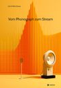 Gerd Weichhaus: Vom Phonograph zum Stream, Buch