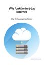 Jonathan Klar: Wie funktioniert das Internet - Die Technologie dahinter, Buch