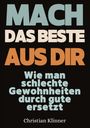 Christian Klinner: Mach das Beste aus Dir, Buch