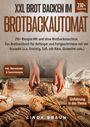 Linda Braun: XXL Brot backen im Brotbackautomat, Buch