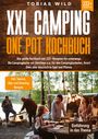 Tobias Wild: XXL Camping One Pot Kochbuch, Buch