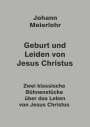 Johann Meierlohr: Geburt und Leiden von Jesus Christus, Buch