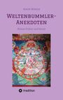 Karin Möbius: Weltenbummler-Anekdoten, besondere, persönliche Erlebnisse im Kontakt mit den Menschen vor Ort und ihrer Kultur., Buch