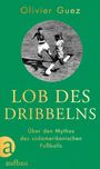 Olivier Guez: Lob des Dribbelns, Buch