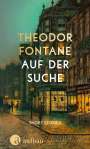 Theodor Fontane: Auf der Suche, Buch