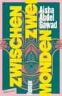 Aisha Abdel Gawad: Zwischen zwei Monden, Buch