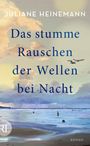 „Juliane Heinemann: Das stumme Rauschen der Wellen bei Nacht. Roman.“ Gemälde mit Strand, Meer und Wolken.