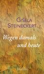 Gisela Steineckert: Wegen damals und heute, Buch