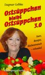 Dagmar Gelbke: Ostsüppchen bleibt Ostsüppchen 3.0, Buch