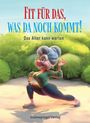 : Fit für das, was da noch kommt!, Buch