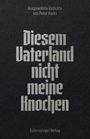 „Ausgewählte Gedichte von Peter Hacks. Diesem Vaterland nicht meine Knochen. Eulenspiegel Verlag“. Schwarzer Hintergrund.