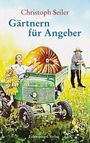 „Christoph Seiler: Gärtnern für Angeber“. Illustration: großer Kürbis auf Traktor, Mann mit Strohhut und Mistgabel daneben.
