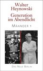Walter Heynowski: Generation im Abendlicht, Buch