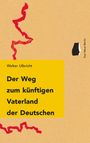 „Der Weg zum künftigen Vaterland der Deutschen“, Walter Ulbricht. Braunes Cover mit roter Linie und schwarzer Form.