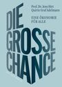 „DIE GROSSE CHANCE“ in 3D-Schrift, Autoren: Prof. Dr. Jens Hirt, Quirin Graf Adelmann, „EINE ÖKONOMIE FÜR ALLE“.