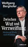 Wolfgang Berghofer: Zwischen Wut und Verzweiflung, Buch