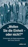 Matthias Gehler: 'Wollen Sie die Einheit - oder nicht?', Buch