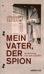 Jürgen Tatzkow: Mein Vater, der Spion, Buch