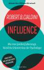 Robert Cialdini: INFLUENCE - Wie man (andere) überzeugt. Nützliche Erkenntnisse der Psychologie, Buch