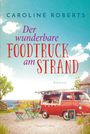 Caroline Roberts: Der wunderbare Foodtruck am Strand, Buch