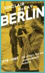 Sinclair McKay: BERLIN - 1918-1989. Die Stadt, die ein Jahrhundert prägte, Buch
