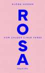 Björn Vedder: Rosa. Vom Zauber einer Farbe, Buch