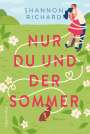Shannon Richard: Nur du und der Sommer, Buch