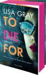 Lisa Gray: To Die For, Buch
