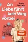 Anne Sanders: An Liebe führt kein Weg vorbei, Buch