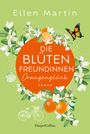 Ellen Martin: Die Blütenfreundinnen - Orangenglück, Buch