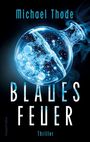 Michael Thode: Blaues Feuer, Buch