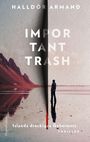 Halldór Armand: Important Trash: Islands schmutziges Geheimnis, Buch
