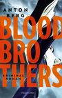 Text im Vordergrund: "ANTON BERG BLOOD BROTHERS KRIMINAL ROMAN". Im Hintergrund ist eine Person in Bewegung zu sehen.