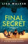 Text: "Lisa Walker. Final Secret. Thriller. Versprich nie mehr, als du geben kannst." Vier Menschen am Rand eines Pools.