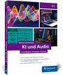 "KI und Audio: Grundlagen, Konzepte, Chancen" von Michael Katzlberger, Rheinwerk Design. Bunte Wellenformen und Studio.