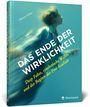Titel: "Das Ende der Wirklichkeit" von Mateusz Łabuz. Thema: Deep Fakes und Post-Realität. Cover mit verwischtem Gesicht.