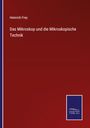 Heinrich Frey: Das Mikroskop und die Mikroskopische Technik. Roter Hintergrund, Logo von SALZWASSER VERLAG unten.